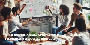Lee más sobre el artículo Blog empresarial: aporta valor, posiciona tu marca y atrae audiencias