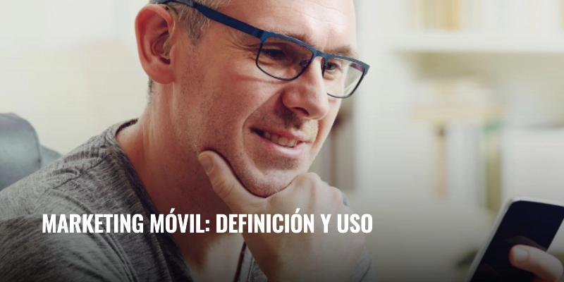 En este momento estás viendo Marketing móvil: definición y uso