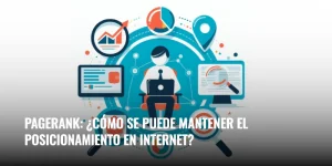 Lee más sobre el artículo PageRank: ¿cómo se puede mantener el posicionamiento en Internet?