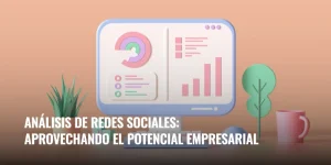 Lee más sobre el artículo Análisis de redes sociales: aprovechando el potencial empresarial