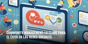Lee más sobre el artículo Community management: la clave para el éxito en las redes sociales