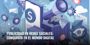 Lee más sobre el artículo Publicidad en redes sociales: conquista en el mundo digital