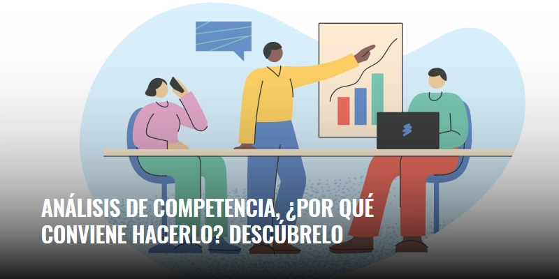 Lee más sobre el artículo Análisis de competencia, ¿por qué conviene hacerlo? Descúbrelo