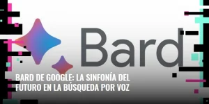 Lee más sobre el artículo Bard de Google: la sinfonía del futuro en la búsqueda por voz