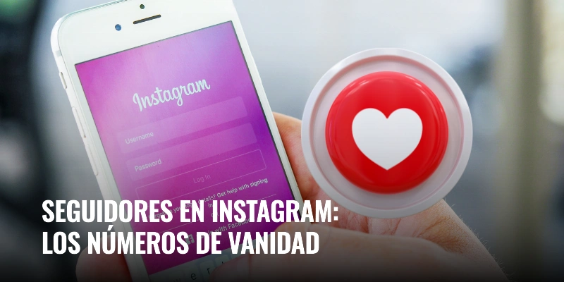 En este momento estás viendo Seguidores en Instagram: los números de vanidad